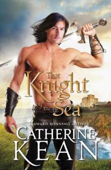 That Knight by the Sea: A Medieval Romance Novella That Knight by the Sea: A Medieval Romance Novella