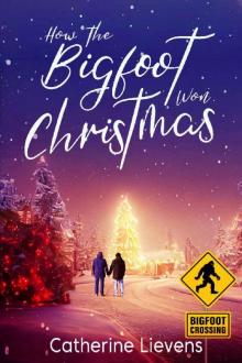 How the Bigfoot Won Christmas How the Bigfoot Won Christmas