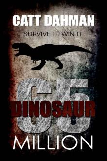 Dinosaur: 65 million Dinosaur: 65 million