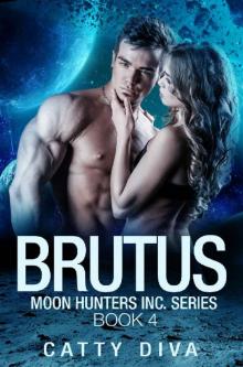 Brutus (Moon Hunter's Inc. Book 4)