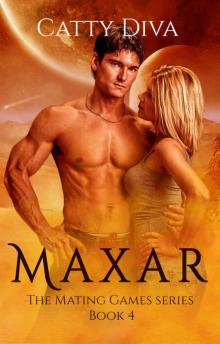 Maxar (The Mating Games Book 4) Maxar (The Mating Games Book 4)