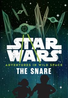 Star Wars: Adventures in Wild Space: The Snare