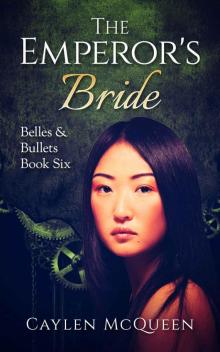 The Emperor's Bride (Belles & Bullets Book 6)