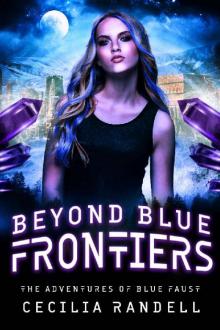 Beyond Blue Frontiers (The Adventures of Blue Faust Book 3) Beyond Blue Frontiers (The Adventures of Blue Faust Book 3)
