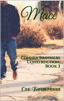 Mace: Conner Brothers Construction, Book 3 (CBC) Mace: Conner Brothers Construction, Book 3 (CBC)
