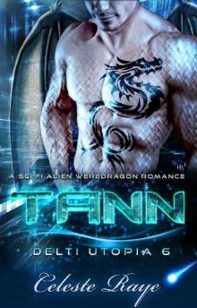 Tann: Delti Utopia 6 (A Sci-Fi Alien Weredragon Romance)