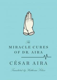 The Miracle Cures of Dr. Aira