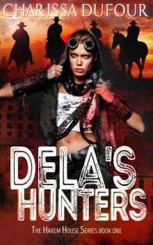 Dela's Hunters (The Harem House Book 1) Dela's Hunters (The Harem House Book 1)