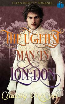 The Ugliest Man in London: Regency Romance The Ugliest Man in London: Regency Romance