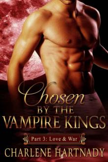 #3 Chosen by the Vampire Kings: BBW Romance (Part 3: Love & War) #3 Chosen by the Vampire Kings: BBW Romance (Part 3: Love & War)