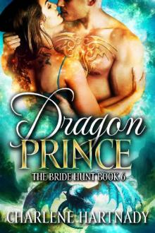 Dragon Prince (The Bride Hunt Book 6) Dragon Prince (The Bride Hunt Book 6)