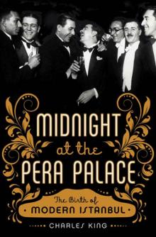 Midnight at the Pera Palace_The Birth of Modern Istanbul Midnight at the Pera Palace_The Birth of Modern Istanbul