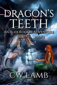 Dragon's Teeth_An Alex Rogers Adventure Dragon's Teeth_An Alex Rogers Adventure