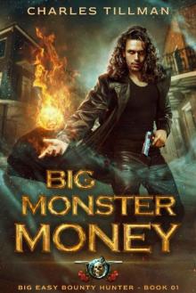 Big Monster Money (Big Easy Bounty Hunter Book 1)
