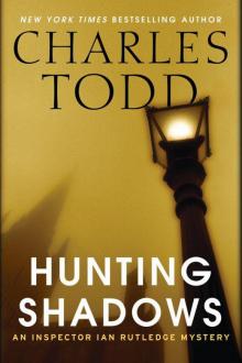 Hunting Shadows: An Inspector Ian Rutledge Mystery