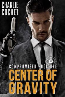 Center of Gravity: Compromised Book One