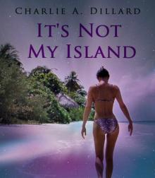 It's Not My Island It's Not My Island
