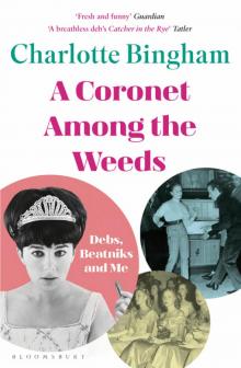Coronet Among the Weeds Coronet Among the Weeds