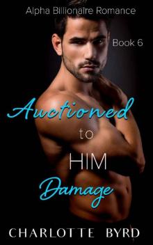 Auctioned to Him 6: Damage