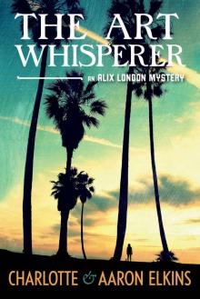The Art Whisperer (An Alix London Mystery Book 3)