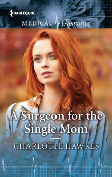 A Surgeon for the Single Mom A Surgeon for the Single Mom