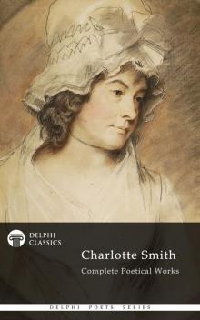 Charlotte Smith- Collected Poetical Works
