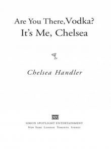 Are You There, Vodka? It's Me, Chelsea
