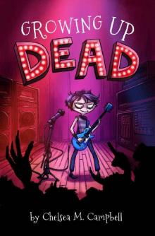 Growing Up Dead Growing Up Dead