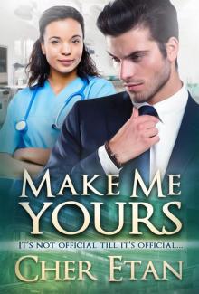 Make Me Yours: A BWWM Billionaire Love Story Make Me Yours: A BWWM Billionaire Love Story
