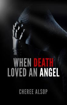 When Death Loved an Angel When Death Loved an Angel