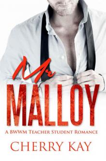 Mr Malloy: A BWWM Teacher-Student Romance Mr Malloy: A BWWM Teacher-Student Romance