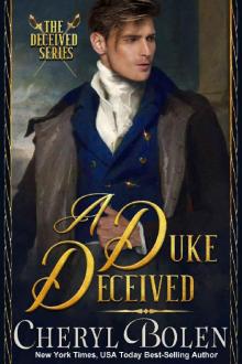 A Duke Deceived (The Deceived Series Book 1) A Duke Deceived (The Deceived Series Book 1)