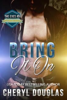 Bring It On (The Exes #5) Bring It On (The Exes #5)