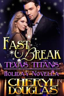 Fast Break (Texas Titans Holiday) Fast Break (Texas Titans Holiday)