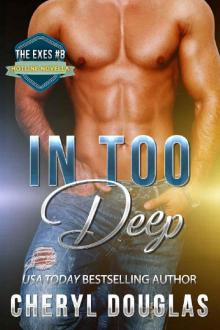 In Too Deep (The Exes #8)