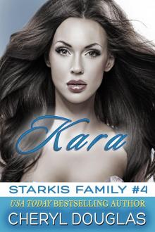 Kara (Starkis Family #4) Kara (Starkis Family #4)