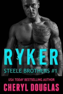 Ryker (Steele Brothers #1) Ryker (Steele Brothers #1)