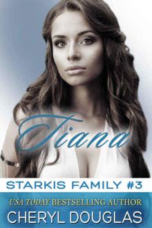 Tiana (Starkis Family #3) Tiana (Starkis Family #3)