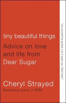 Tiny Beautiful Things Tiny Beautiful Things