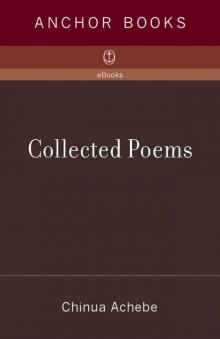 Chinua Achebe: Collected Poems Chinua Achebe: Collected Poems