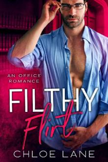 Filthy Flirt: An Office Romance Filthy Flirt: An Office Romance