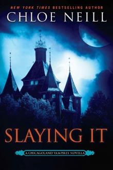 Slaying It (Chicagoland Vampires) Slaying It (Chicagoland Vampires)