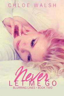 Never Let me Go (Blurring Lines #2) Never Let me Go (Blurring Lines #2)