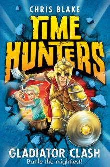 Gladiator Clash (Time Hunters, Book 1)