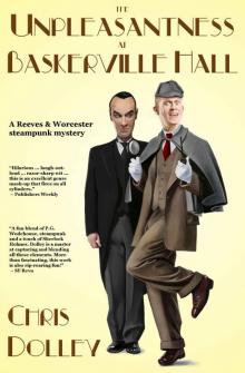 The Unpleasantness at Baskerville Hall (Reeves & Worcester Steampunk Mysteries Book 4) The Unpleasantness at Baskerville Hall (Reeves & Worcester Steampunk Mysteries Book 4)