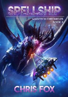 Spellship: The Magitech Chronicles Book 3 Spellship: The Magitech Chronicles Book 3