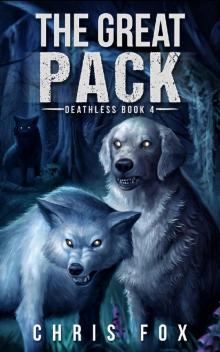 The Great Pack: Deathless Book 4 The Great Pack: Deathless Book 4