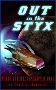 Out in the Styx — A Biotech Legacy Adventure