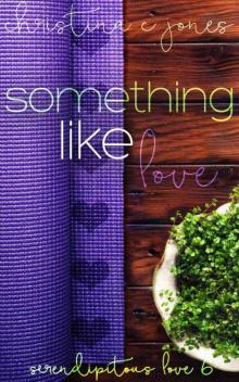 Something Like Love (Serendipitous Love Book 6)