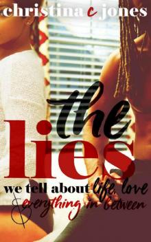 The Lies: The Lies We Tell About Love, Life, and Everything in Between The Lies: The Lies We Tell About Love, Life, and Everything in Between